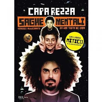 Saghe Mentali. Viaggio Allucinante In Una Testa Di Capa (Bur Varia)
