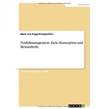 Notfallmanagement. Ziele, Konzeption und Bestandteile