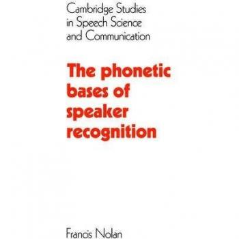 The Phonetic Bases of Speaker Recognition (Cambridge Studies in Speech Science and Communication)