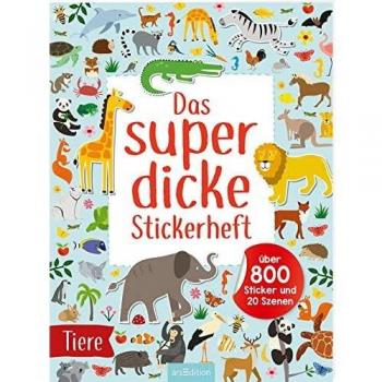 Das superdicke Stickerheft - Tiere: Über 800 Sticker und 20 Szenen