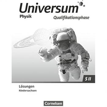 Universum Physik Sekundarstufe II Qualifikationsphase. Niedersachsen - Lösungen zum Schulbuch