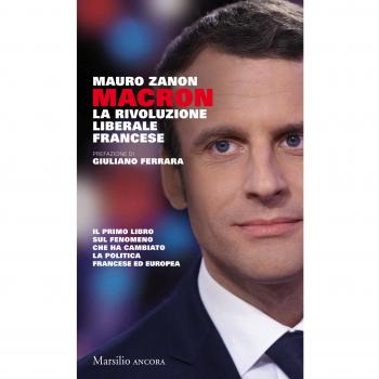 Macron. La rivoluzione liberale francese - Mauro Zanon et Giuliano Ferrara