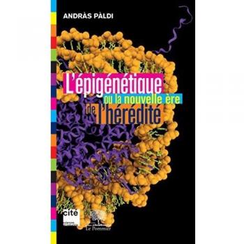 L'Épigénétique ou la nouvelle ère de l'hérédité