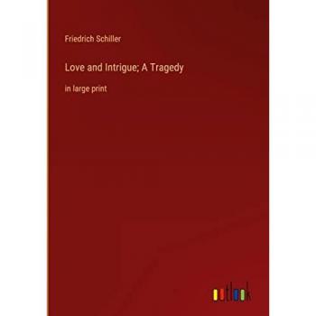 Love and Intrigue; A Tragedy: in large print