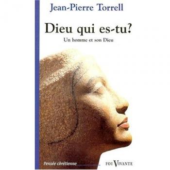 Dieu qui es-tu ? Un homme et son Dieu (Foi Vivante)