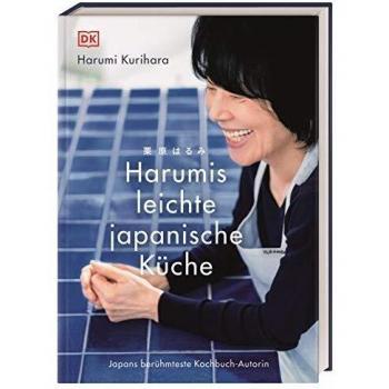Harumi Kurihara Harumis Leichte Japanische Küche: Japans Berühmteste Kochbuch-Autorin