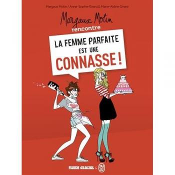 Margaux Motin rencontre la femme parfaite est une connasse ! Tome 1 Album