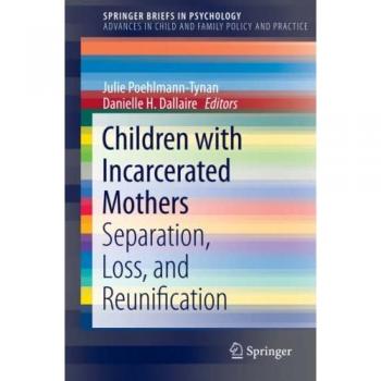Children with Incarcerated Mothers : Separation, Loss, and Reunification