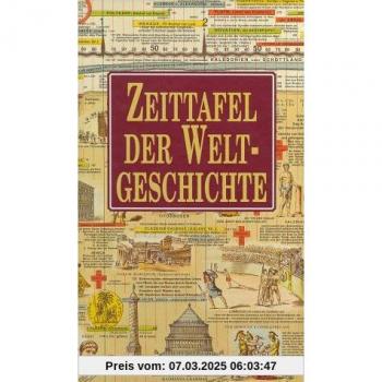 Zeittafel der Weltgeschichte - Den letzen 6000 Jahren auf der Spur