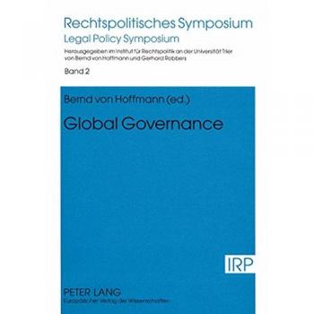 Global Governance: Reports and Discussions of a Symposium held in Trier on October 9 th and 10 th , 2003