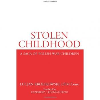 Stolen Childhood: A Saga of Polish War Children