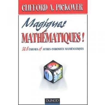Magiques mathématiques - 108 énigmes et autres curiosités mathématiques