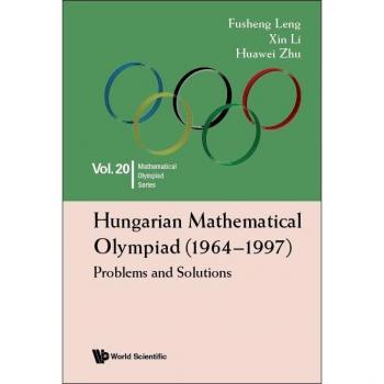 Hungarian Mathematical Olympiad (1964-1997): Problems And Solutions (Mathematical Olympiad Series, Band 20)