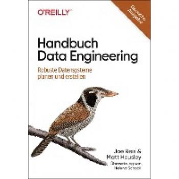 Handbuch Data Engineering: Robuste Datensysteme planen und erstellen