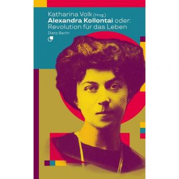 Katharina Volk Alexandra Kollontai Oder: Revolution Für Das Leben (Biographische Miniaturen)