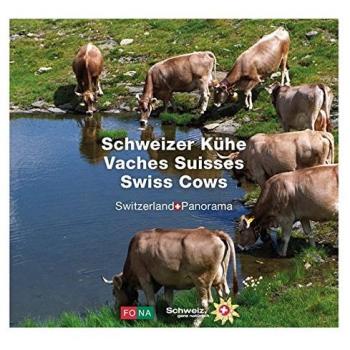 Schweizer Kühe - Vaches Suisses - Swiss Cows