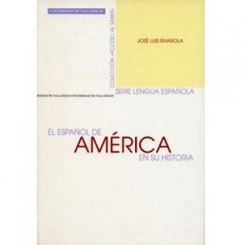 El Espanol De America En Su Historia, Coleccion Acceso Al Saber., 2