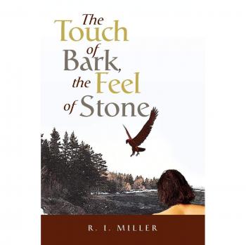 Miller, R. I.: The Touch of Bark, the Feel of Stone