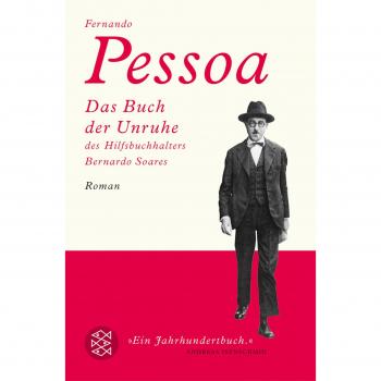 Pessoa, Fernando: Das Buch der Unruhe des Hilfsbuchhalters Bernardo So
