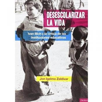 Desescolarizar la vida