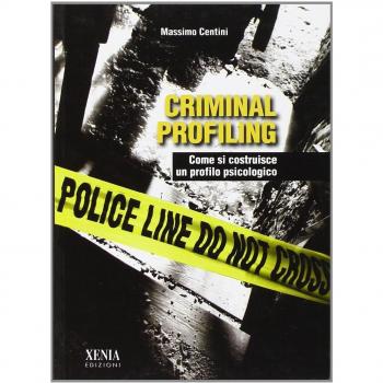 Criminal profiling. Come si costruisce un profilo psicologico