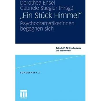 Ein Stück Himmel: Psychodramatikerinnen begegnen sich (Zeitschrift für Psychodrama, Band 2)
