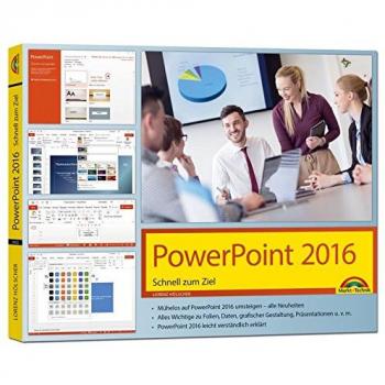 PowerPoint 2016 Schnell zum Ziel: Alles auf einen Blick erklärt. Komplett in Farbe. Im praktischen Querformat - perfekt für Umsteiger.