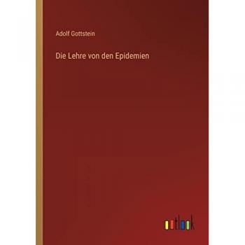 Gottstein, Adolf: Die Lehre von den Epidemien