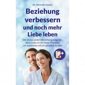 Beziehung verbessern und noch mehr Liebe leben