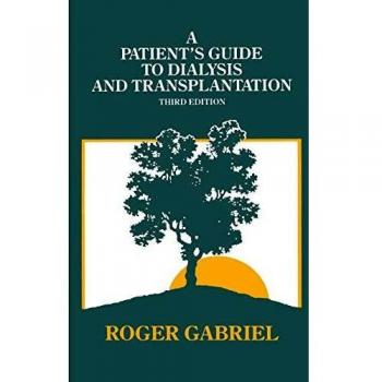 A Patient's Guide to Dialysis and Transplantation