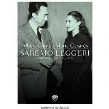 Saremo leggeri. Corrispondenza (1944-1959)