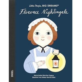 Sánchez Vegara, María Isabel Florence Nightingale: Little People, Big Dreams. Deutsche Ausgabe Kinderbuch Ab 4 Jahre
