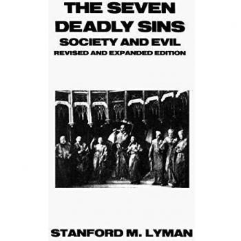 The Seven Deadly Sins: Society and Evil (Reynolds Series in Sociology)