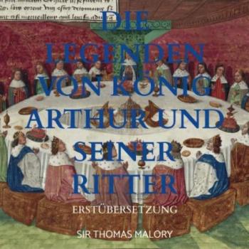 Thomas Malory: Die Legenden von König Arthur und seiner Ritter