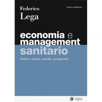 Economia e management sanitario. Settore, sistema, aziende, protagonisti