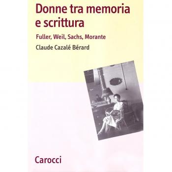 Donne tra memoria e scrittura. Fuller, Weil, Sachs, Morante