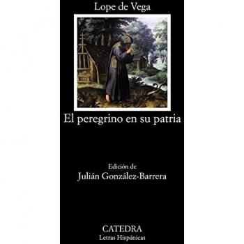El Peregrino En Su Patria (Letras Hispánicas)