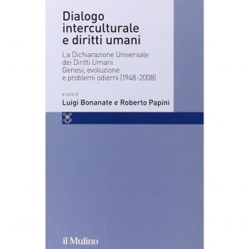 Dialogo interculturale e diritti umani. La Dichiarazione Universale dei Diritti Umani. Genesi, evoluzione e problemi odierni