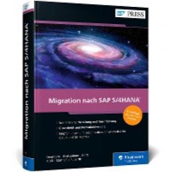 Migration nach SAP S/4HANA: Ihr Leitfaden zu Greenfield- und Brownfield-Ansatz, Cloud und On-Premise (SAP PRESS)