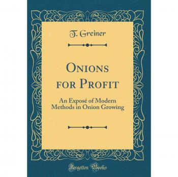Onions for Profit: An Exposé of Modern Methods in Onion Growing
