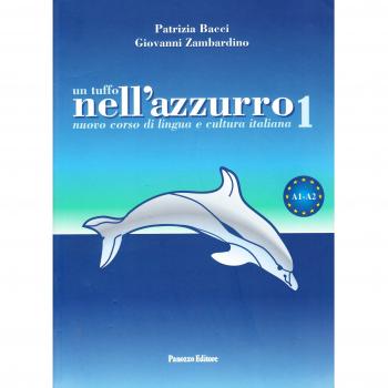 Un tuffo nell'azzurro. Nuovo corso di italiano per stranieri. Vol. 1