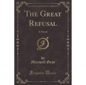 The Great Refusal: A Novel
