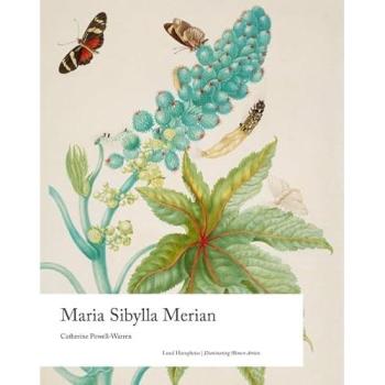 Catherine Powell-Warren Maria Sibylla Merian