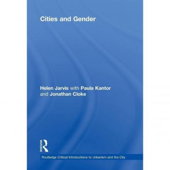 Cities and Gender (Routledge Critical Introductions to Urbanism and the City)