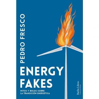 Energy fakes: Mitos y bulos sobre la transición energética.