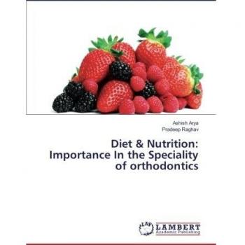 Diet & Nutrition: Importance In the Speciality of orthodontics
