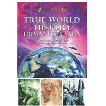 Stewart A. Swerdlow True World History: Humanity'S Saga