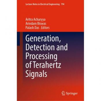 Generation Detection and Processing of Terahertz Signals