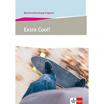 Extra Cool! Berufsvorbereitung Englisch: Lehr-/Arbeitsbuch
