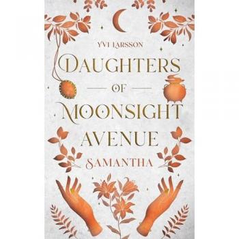 Larsson, Yvi: Daughters of Moonsight Avenue - Samantha